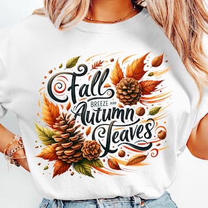 Fall Breeze and Autumn Leaves Design Png Sublimation Designs Autumn DTF Transfers Fall Vibes Png Cozy Season Aesthetic Shirt Graphic Png