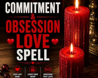 Commitment Spell - Make Them Commit Loyal Obsessed & Choose You Forever