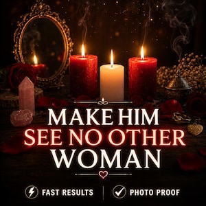 May include: Two red candles and one white candle stand on a dark surface with a mirror, rose petals, and a crystal. The text reads: MAKE HIM SEE NO OTHER WOMAN. Below, icons show FAST RESULTS and PHOTO PROOF. The scene is dimly lit with smoke.