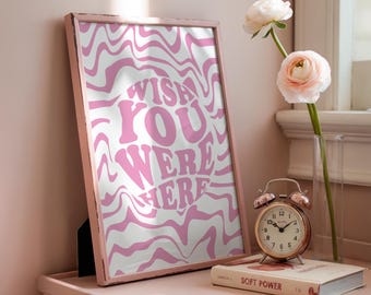 Printable Wish You Were Here Pink Wall Art, Wavy Typography Poster, Aesthetic Quote Print, Girly Bedroom Decor Digital Download