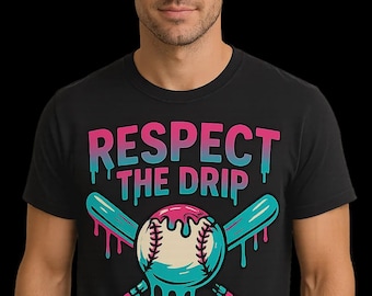 Respect The Drip - Design Baseball - PNG néon Drip Baseball pour les autocollants, les chemises et les fans de sport | Téléchargement d'illustrations sportives goutte à goutte