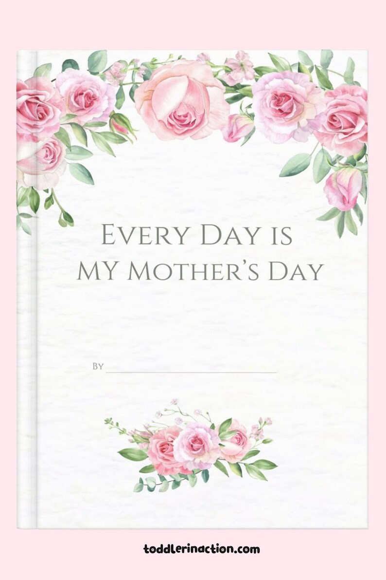 Every Day is My Mother's Day - the Book for Mom - Printable Book for ...