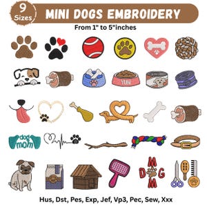 May include: A collection of digital embroidery designs featuring dog-themed icons including paw prints, bones, dog houses, grooming tools, and various dog breeds. The text reads MINI DOGS EMBROIDERY, From 1" to 5"inches, and file formats Hus, Dst, Pes, Exp, Jef, Vp3, Pec, Sew, Xxx.