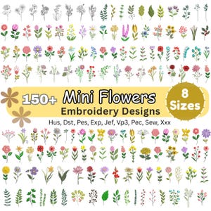 May include: A digital collection of over 150 mini flower embroidery designs in various colors and styles, featuring text that reads 150+ Mini Flowers Embroidery Designs, 8 Sizes, and file formats including Hus, Dst, Pes, Exp, Jef, Vp3, Pec, Sew, Xxx.