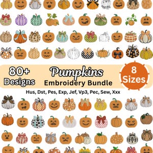 May include: An embroidery design bundle featuring over 80 pumpkin illustrations in 8 sizes. The collection includes various orange, white, and patterned pumpkins, some with bows or jack-o'-lantern faces, labeled with file formats Hus, Dst, Pes, Exp, Jef, Vp3, Pec, Sew, Xxx.