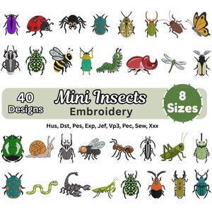 May include: A digital collection of 40 mini insect embroidery designs in 8 sizes, featuring various colorful beetles, spiders, butterflies, bees, caterpillars, snails, ants, and scorpions, with text reading Mini Insects Embroidery Hus, Dst, Pes, Exp, Jef, Vp3, Pec, Sew, Xxx.