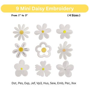 May include: Nine mini daisy embroidery designs in various shapes and styles, featuring white petals and yellow centers. The text reads 9 Mini Daisy Embroidery, From 1" to 3", 4 Sizes, and Dst, Pes, Exp, Jef, Vp3, Hus, Sew, Emb, Pec, Xxx.