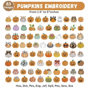 May include: A digital collection of 83 pumpkin embroidery designs ranging from 1.5 to 5 inches in size. The image displays various orange, white, and patterned pumpkins with bows, jack-o'-lantern faces, and vines. File formats include Hus, Dst, Pes, Exp, Jef, Vp3, Pec, Sew, and Xxx.