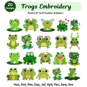 Peut inclure: Une collection numérique de 20 motifs de broderie représentant des grenouilles vertes dans diverses poses et expressions. Le texte indique Frogs Embroidery, From 1.5 to 5 inches, 8 Sizes, et les formats de fichiers Hus, Dst, Pes, Exp, Jef, Vp3, Pec, Sew, Xxx.
