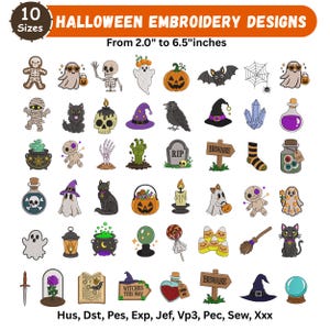 May include: A collection of 10 Halloween embroidery designs in sizes from 2.0 to 6.5 inches, featuring icons like ghosts, skeletons, pumpkins, bats, cats, witch hats, potions, and tombstones. The file formats include Hus, Dst, Pes, Exp, Jef, Vp3, Pec, Sew, Xxx.
