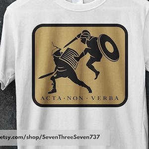 ACTA NON VERBA Shirt | Warrior Code Apparel T-Shirt | Motivational Training Gift | Latin Quote Tee | Gym Wear | Roman Gladiator Motto |