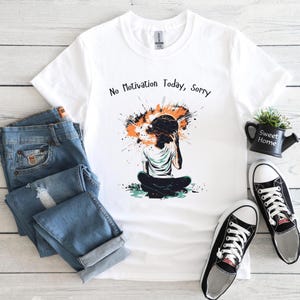 No Motivation Today, Sorry - Graphic Tee, Funny T-Shirt, Lazy Day Shirt, Sarcastic Top, Minimalist Apparel