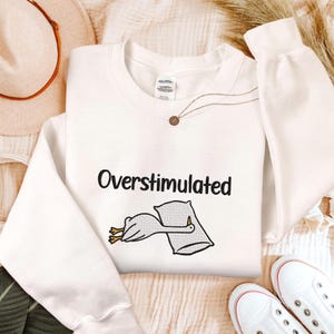 Overstimulated Duck Embroidered Sweatshirt, Funny Relatable Meme Shirt, Cozy Soft Pullover, Quirky Vintage Animal Tee, Silly Goose Shirt