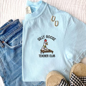 Embroidered Silly Goose Teacher Club Shirt, Funny Teacher Sweatshirt, Cute Back to School Tee, Teacher Gift, Silly Goose Hoodie for Teacher