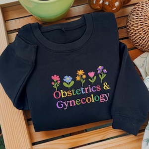 OBGYN Embroidered Sweatshirt, Obstetrics and Gynecology Shirt, OB-GYN Nurse Hoodie, Obgyn Sonographer, Obstetrician, Gift for Ob Nurse