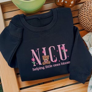 Embroidered Bear NICU Sweatshirt, Neonatal Intensive Care Unit Nurse Shirt, NICU Nurse Hoodie, Cute Nurse Gift, Gift for Nursing Grad