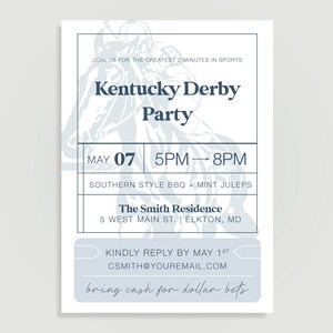 May include: A blue and white invitation for a Kentucky Derby party. The invitation features a horse and jockey illustration, the text "Kentucky Derby Party", and the date and time of the event: "May 07 5PM-8PM". The invitation also includes the location of the party: "The Smith Residence, 5 West Main St., Elkton, MD".