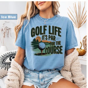 Golf T-Shirt Comfort Colors - &quot;Golf Life It&#39;s Par for the Course&quot; Casual Tee for Golfers, Soft Cotton Shirt, Golf Apparel Gift