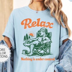 Comfort Colors® Relax Nothing Is Under Control Shirt, Chill Golden Retriever T-shirt, Funny Camping Tee, Dog Lover Gift, Sarcastic Quote Tee
