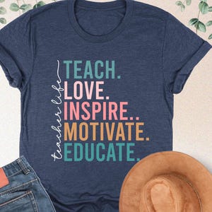Teacher Life Shirt, Teach Love Inspire Motivate Educate Shirt, Best Teacher Shirt, Gift for Teacher, Cute Teacher Shirt,Back To School Shirt