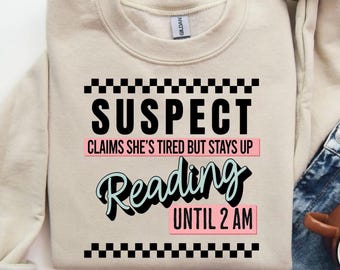 Suspect Claims Book Lover Sweatshirt, One More Chapter, Bookworm Gift, Teacher Librarian Hoodie, Bookish Girls Hoodie, Night Owl Sweatshirt