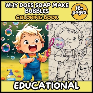 May include: A colorful children's coloring book cover with the title "WHY DOES SOAP MAKE BUBBLES COLORING BOOK". The cover features a cartoon illustration of a child blowing bubbles, with a coloring page version on the right. The word "EDUCATIONAL" is at the bottom.