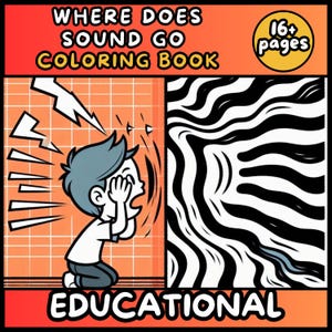 May include: A coloring book cover with the title "WHERE DOES SOUND GO COLORING BOOK" in bold, black letters on an orange background. The image features a cartoon child covering their ears, with sound waves emanating from their mouth. The word "EDUCATIONAL" is at the bottom.