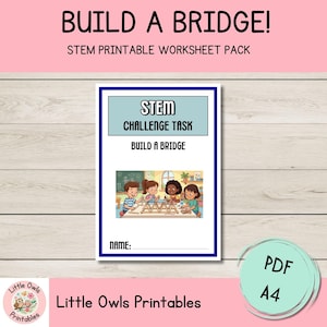 May include: A STEM printable worksheet pack titled BUILD A BRIDGE! STEM CHALLENGE TASK. The document features a central illustration of four children building a bridge at a table, with a blank line for a name. It is labeled as a PDF A4 file.