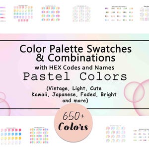 Pastel Color Palette Combinations Bundle 650+ Colors w\d Hex Codes & Names | Cute, Vintage, Faded, Bright | Colour Swatches, Schemes, Tones