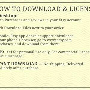May include: A rectangular informational graphic with a light yellow textured background and dark text titled HOW TO DOWNLOAD & LICENSE. It provides instructions for desktop and mobile Etsy downloads, notes personal use only, and states instant download.