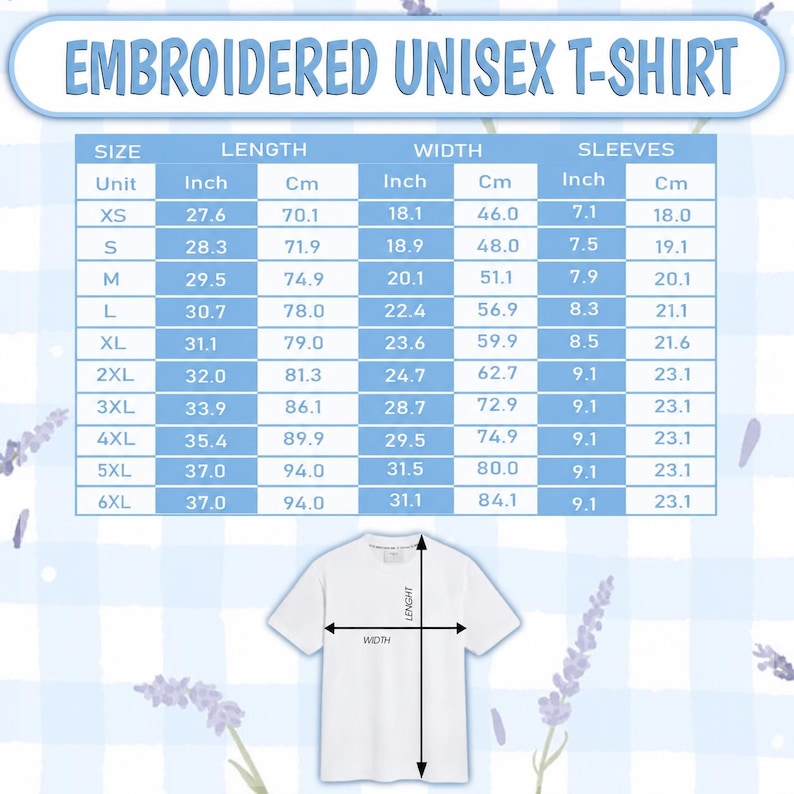May include: A size chart for an embroidered unisex t-shirt featuring a table with measurements in inches and centimeters for sizes XS through 6XL. Below the table is a white t-shirt graphic with arrows indicating length and width measurements.