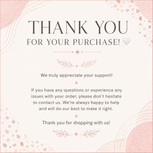 Peut inclure: Une carte de remerciement carr&eacute;e avec un fond rose clair et des formes abstraites. Le texte indique : THANK YOU FOR YOUR PURCHASE! We truly appreciate your support! If you have any questions or experience any issues with your order, please don't hesitate to contact us. We're always happy to help and will do our best to make it right. Thank you for shopping with us!