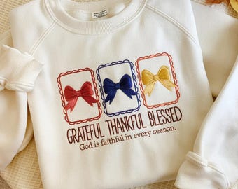 Felpa con ricamo "Grateful Thankful Blessed", camicia cristiana con fiocco Coquette, camicia autunnale con la fede nella Bibbia, camicia autunnale religiosa, camicia autunnale cristiana