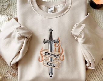 You Do Not Yield Embroidered Sweatshirt, Throne of Glass Sweater, Sarah J Maas Merch,Fireheart Shirt,Fantasy Warrior Tshirt,Book Lover Shirt