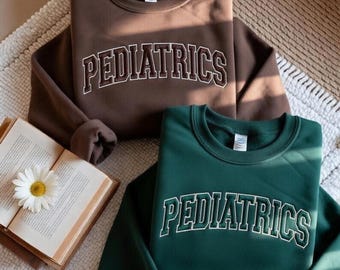 EMBROIDERED Pediatrics Sweatshirt, Pediatric Nurse Crewneck, Pediatrician Gift Shirt, Medical School Sweatshirt, Nurse Student Crewneck
