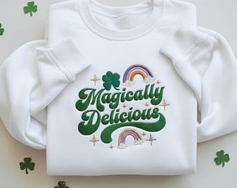 EMBROIDERED Magically Delicious St Patrick's Day Sweatshirt, Retro St Pattie's Day Shirt, St Paddy's Day Crewneck, Lucky Charm Sweatshirt
