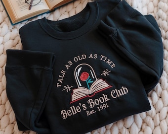 Belles Book Club Embroidered Sweatshirt, Tale As Old As Time Crewneck, Beauty and the Beast Shirt, Book Lover Sweater, Belle Princess Tshirt