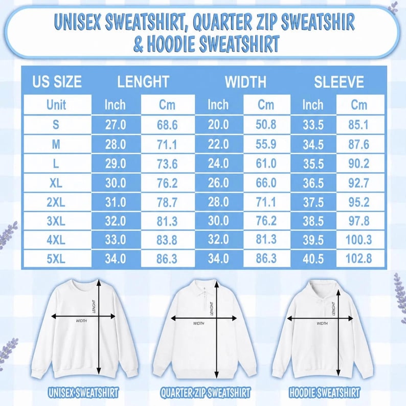 May include: A size chart for a unisex sweatshirt, quarter zip sweatshirt, and hoodie sweatshirt. The table lists US sizes from S to 5XL with corresponding length, width, and sleeve measurements in inches and centimeters, accompanied by diagrams.
