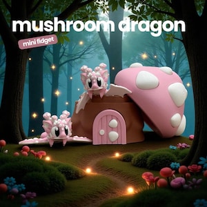 May include: A pink and brown mushroom dragon mini fidget toy featuring two small dragon figures with white accents, a brown tree stump base with a pink arched door, and a large pink mushroom cap with white spots. Text reads mushroom dragon mini fidget.