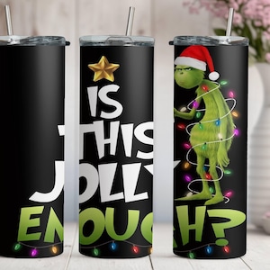 Grumpy Grinch Skinny Tumbler, Is This Jolly Enough, Stainless Steel Skinny Tumbler Cup with Straw & Lid, 20oz Grinch Sublimated Tumbler