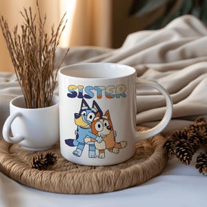 Bluey Sister Mug, Custom Bluey Mug, Bluey and Bingo Mug, Heeler Family Mug, Bluey Lovers Gift, Personalized Bluey Mug, Coffee Lovers Gift