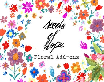 Seeds of Hope ADD-ON- floral art- digital download
