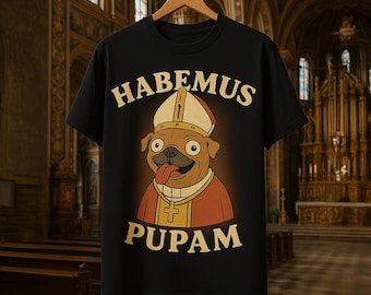 HABEMUS PUPAM Funny Pope Dog T-Shirt, Derpy Pug in Papal Robes, Catholic Humor Tee, Gift for Dog Lovers, Heavyweight Tee