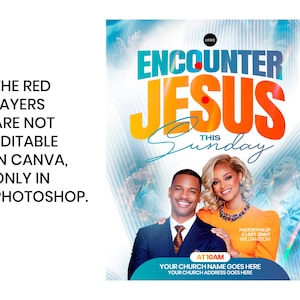 May include: A digital flyer template featuring the text ENCOUNTER JESUS THIS SUNDAY with a man and woman in the foreground. The design includes placeholders for church name and address. Text states red layers are not editable in Canva, only Photoshop.