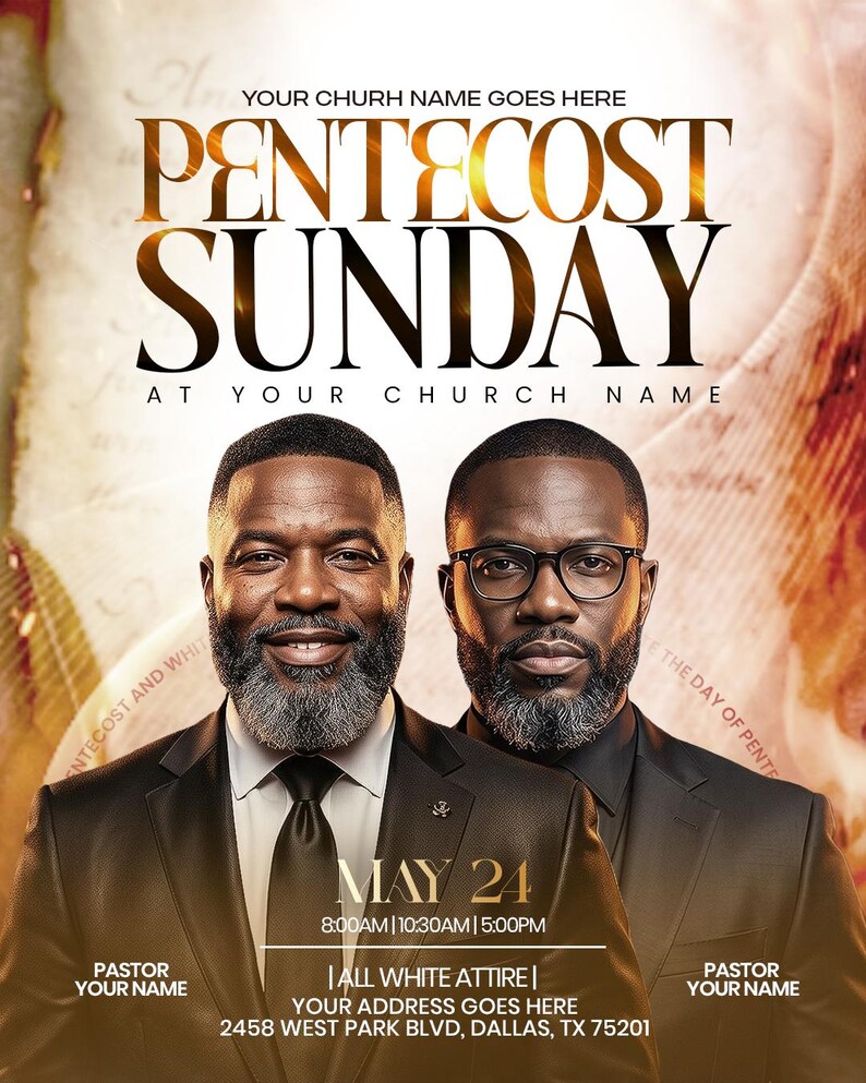 May include: A flyer for Pentecost Sunday featuring two men in black suits and ties. Text includes: YOUR CHURH NAME GOES HERE, PENTECOST SUNDAY, AT YOUR CHURCH NAME, MAY 24, 8:00AM | 10:30AM | 5:00PM, ALL WHITE ATTIRE, YOUR ADDRESS GOES HERE, 2458 WEST PARK BLVD, DALLAS, TX 75201.