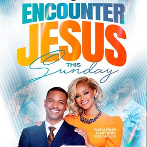 May include: A church event flyer featuring the text ENCOUNTER JESUS THIS SUNDAY. It displays a man in a navy suit and a woman in an orange top, identified as Pastor Phillip and Lady Jenny Williamson, with event details at 10AM and placeholder text.