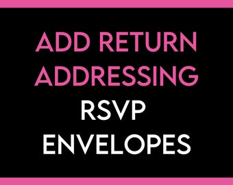 ADD Reply Address for RSVP Envelopes