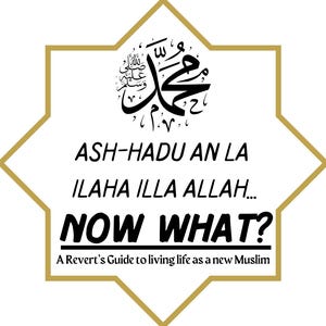 Puede incluir: Una portada de libro con un diseño de estrella dorada y el texto "ASH-HADU AN LA ILAHA ILLA ALLAH... NOW WHAT? A Revert's Guide to living life as a new Muslim". La portada también presenta una silueta de una mezquita.