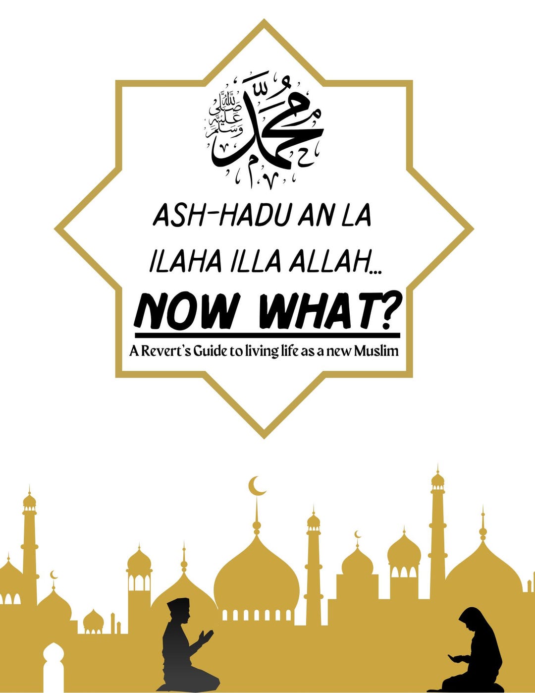 Ash-hadu an La Ilaha Illa Allah... Now What? | New Muslim Guide to ...