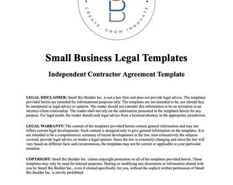 May include: A document titled "Small Business Legal Templates" with the subtitle "Independent Contractor Agreement Template". The document provides a disclaimer that the templates are for informational purposes only and should not be considered legal advice. The document also includes a copyright notice.